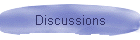 Discussions